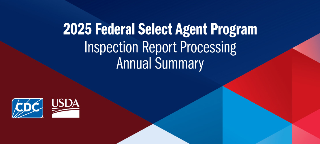 2025 Federal Select Agent Program Inspection Report Processing Annual Summary